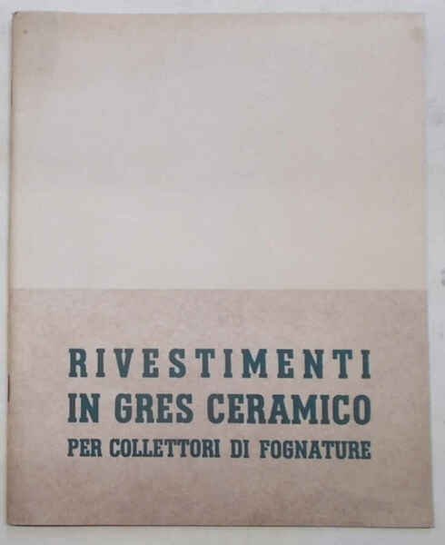 Rivestimenti in Gres Ceramico per collettori di fognature. Società del …