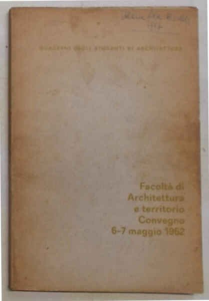 Facoltà d'Architettura e territorio. Atti del convegno organizzato dall'Associazione Studenti …