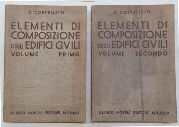 Elementi di composizione degli edifici civili. Volume Primo Elementi generali. …