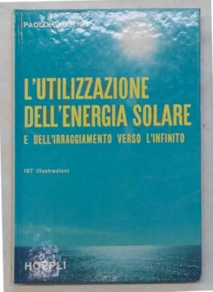 L'utilizzazione dell'energia solare e dell'irraggiamento verso l'infinito.