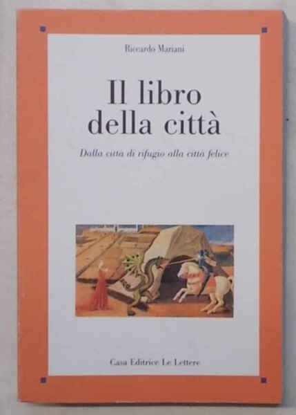 Il libro della città. Dalla città di rifugio alla città …