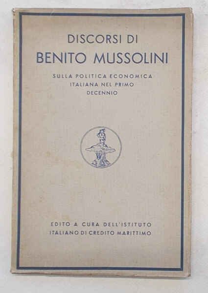 Discorsi di Benito Mussolini sulla politica economica italiana nel primo …