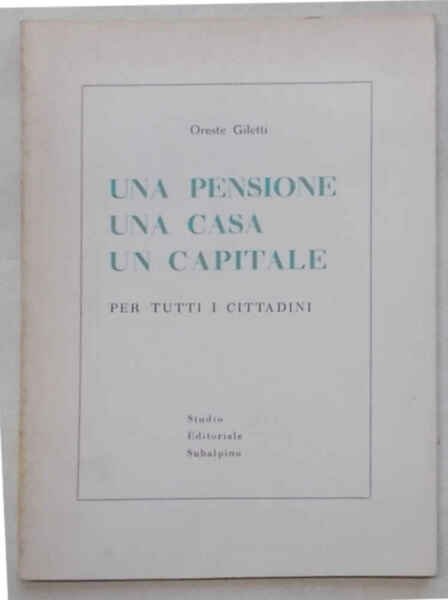 Una pensione una casa un capitale per tutti i cittadini.