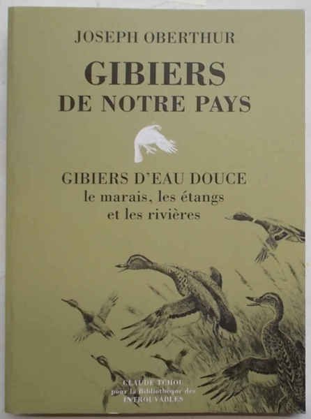 Gibiers de notre pays. Livre premier. Gibiers d'eau douce - …