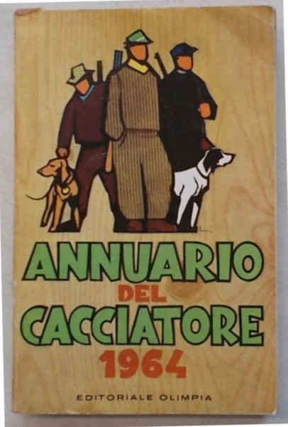 Annuario del cacciatore 1964.