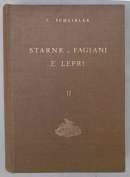 Starne - fagiani e lepri. Vol. II. L'allevamento.