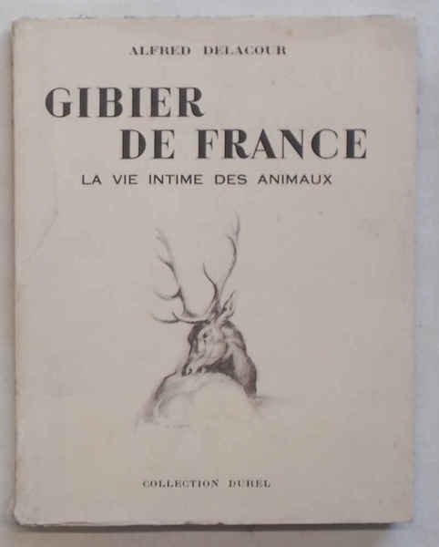 Gibier de France. La vie intime des animaux.