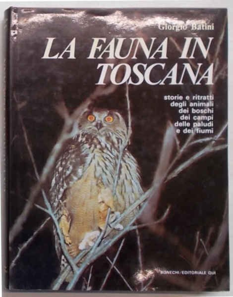 La fauna in Toscana. Storie e ritratti degli animali, dei …