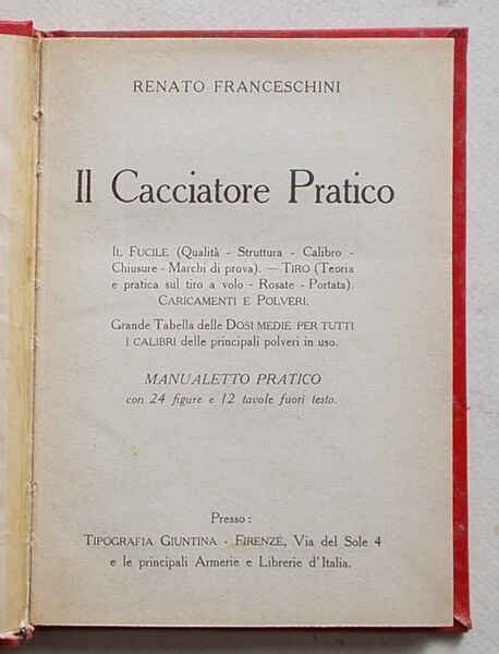 Il cacciatore pratico. Il fucile - tiro - caricamento e …