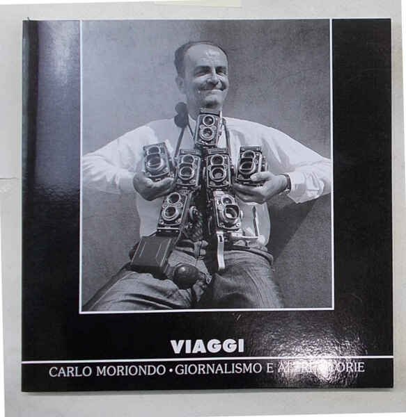 Viaggi. Carlo Moriondo. Giornalismo e altre storie.