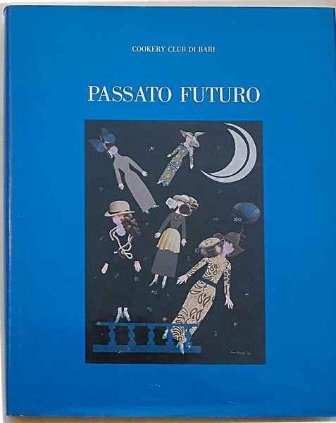 Passato futuro. Un po' di antico un po' di nuovo …