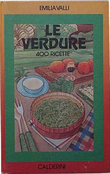 Le verdure. 400 ricette.