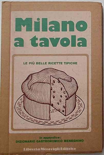 Milano a tavola. Le più belle ricette tipiche.