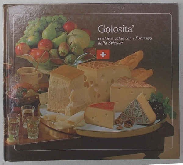 Golosità fredde e calde con i Formaggi dalla Svizzera.