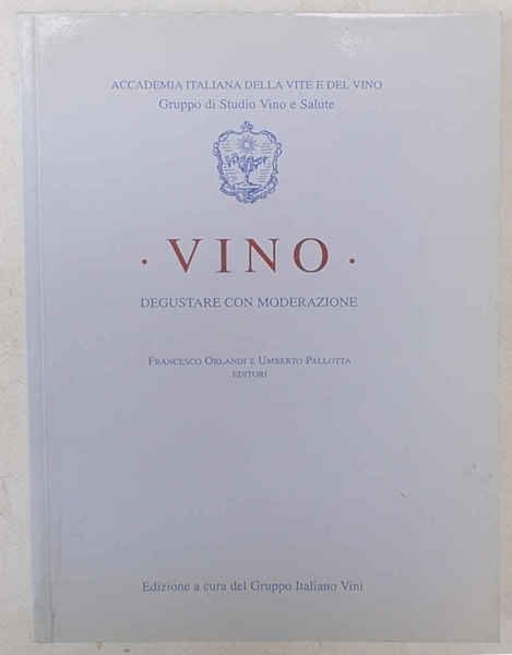 Vino. Degustare con moderazione.