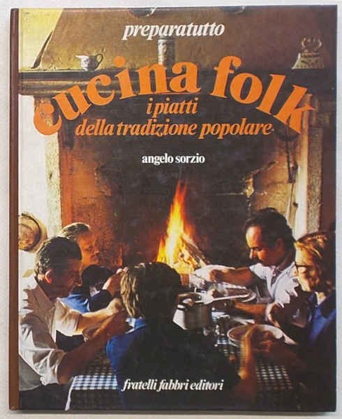 Cucina folk i piatti della tradizione popolare.