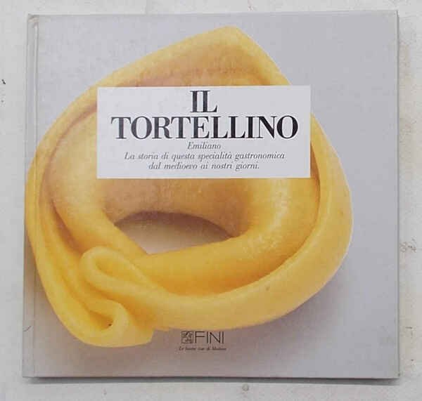 Il tortellino emiliano. La storia di questa specialità gastronomica dal …