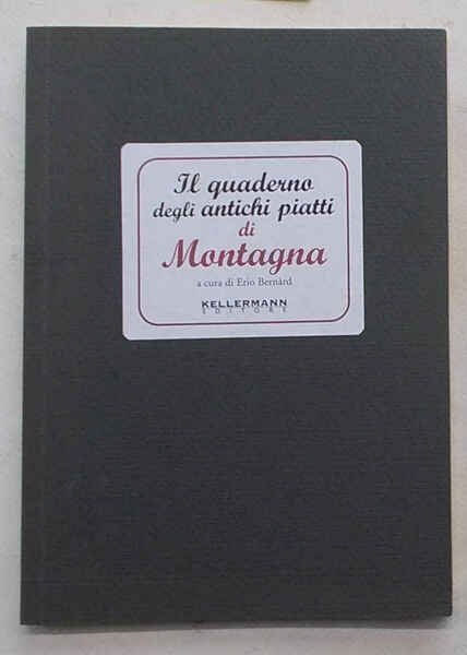 Il quaderno degli antichi piatti di montagna.