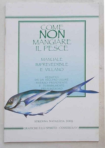 Come non mangiare il pesce. Manuale imprevedibile e villano redatto …