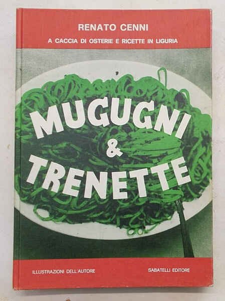 Mugugni e trenette. Viaggi in Liguria alla scoperta della buona …