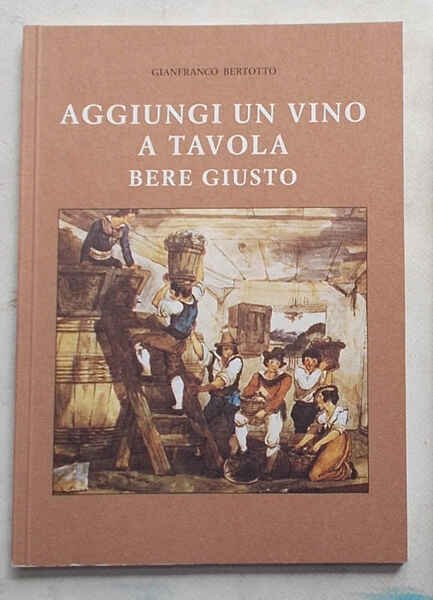 Aggiungi un vino a tavola. Bere giusto.