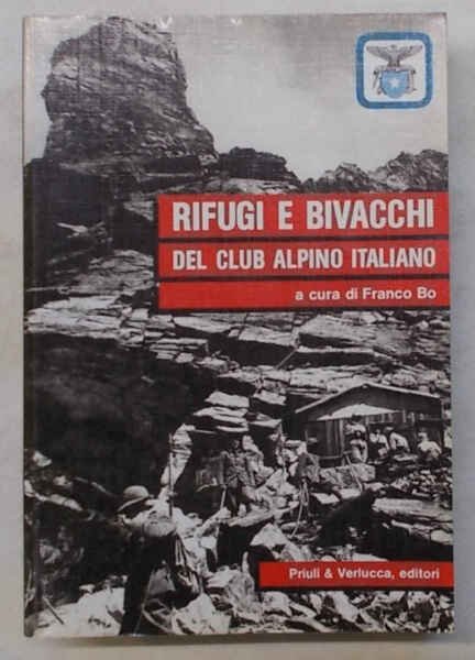 Rifugi e bivacchi del Club Alpino Italiano.