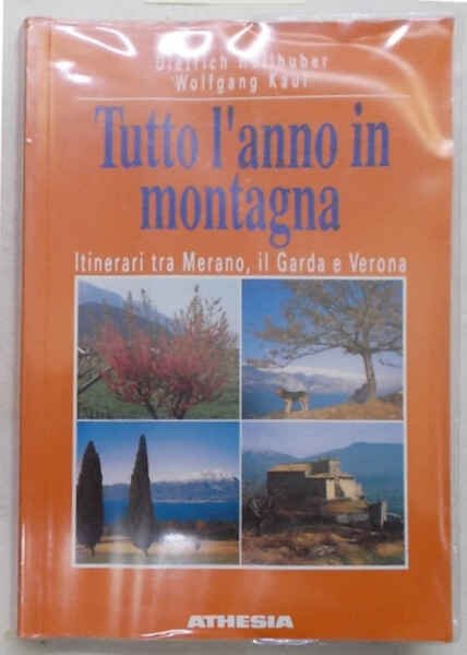 Tutto l'anno in montagna. Itinerari tra Merano, il Garda e … | Immagine Gallery 1