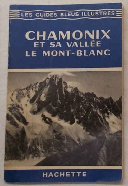 Chamonix et sa vallée. Le Mont Blanc.