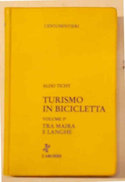 Turismo in bicicletta. Vol. 2°. Tra Maira e Langhe.