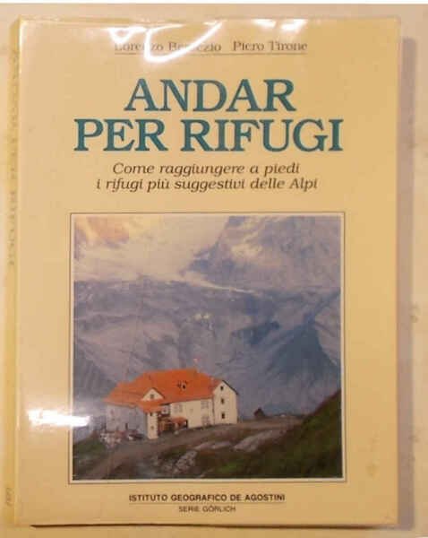 Andar per rifugi. Come raggiungere a piedi i rifugi più …