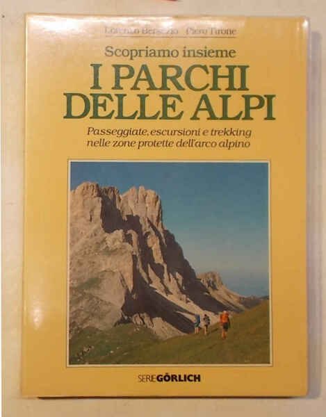 Scopriamo insieme i parchi delle Alpi. Passeggiate, escursioni e trekking …
