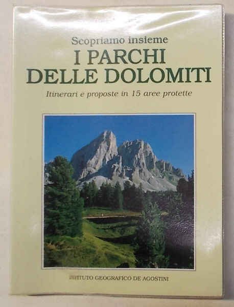 Scopriamo insieme i parchi delle Dolomiti. Itinerari e proposte in …
