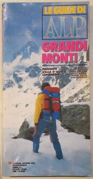 Le Guide di Alp. Grandi monti. 1. Piemonte, Valle d'Aosta, …