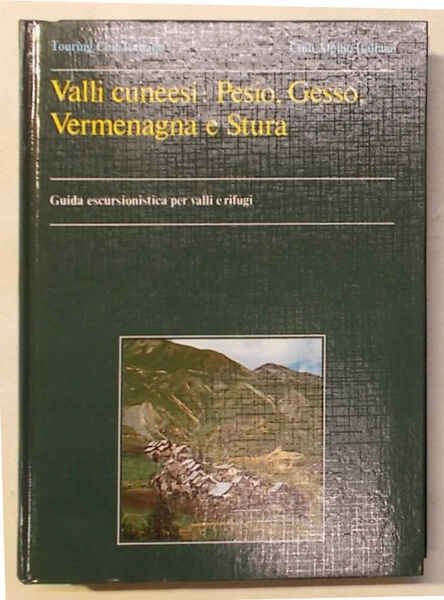 Valli cuneesi: Pesio, Gesso, Varmenagna e Stura.