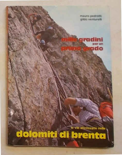 Mille gradini per un primo grado. Le vie attrezzate nelle …
