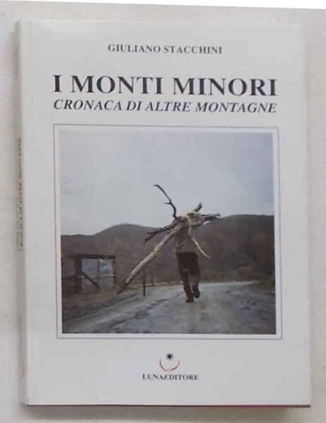 I monti minori. Cronaca di altre montagne. | Immagine Gallery 1