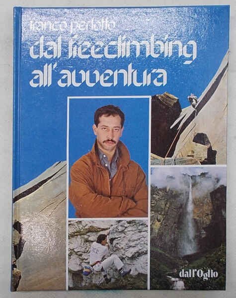 Dal freeclimbing all'avventura.