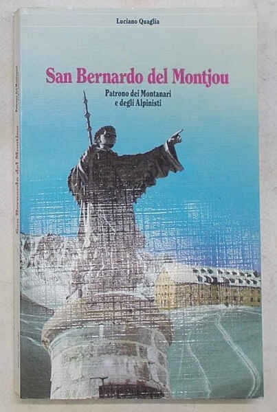 San Bernanrdo del Montjou. Patrono dei Montanari e degli Alpinisti.