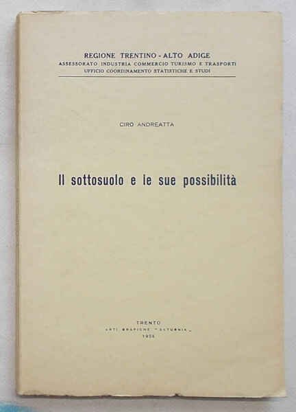 L'Economia Industriale della Regione Trentino-Alto Adige. Il sottosuolo e le …