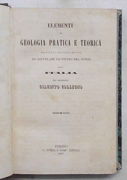 Elementi di geologia pratica e teorica destinati principalmente ad agevolare …