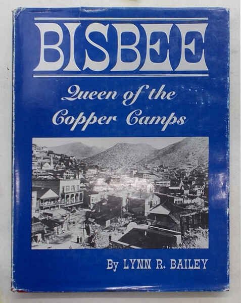 Bisbee. Queen of the Copper Camps.