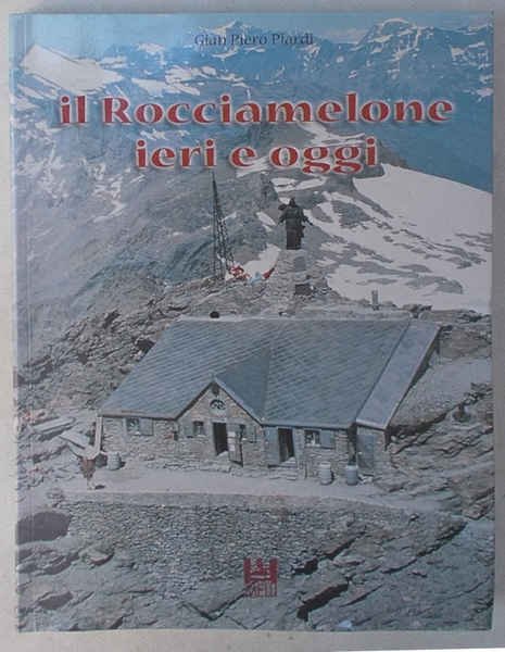 Il Rocciamelone ieri e oggi.