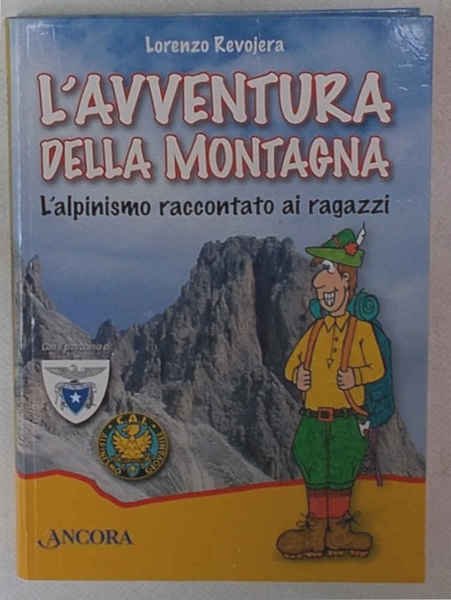 L'avventura della montagna. L'alpinismo raccontato ai ragazzi. | Immagine Gallery 1