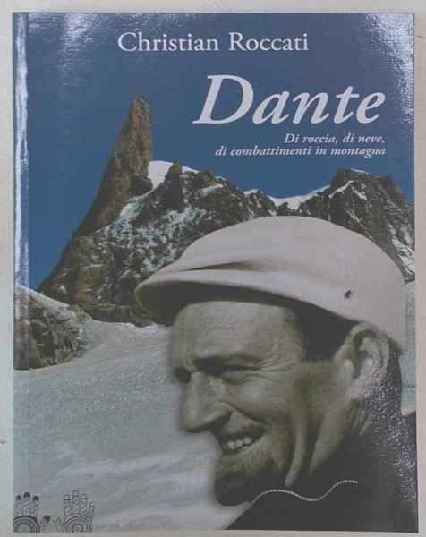 Dante. Di neve, di roccia, di battaglie in montagna.