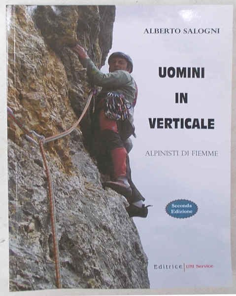 Uomini in verticale. Alpinisti di Fiemme.