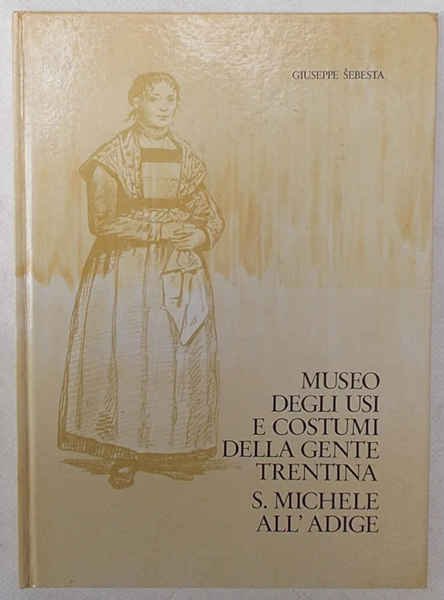 Museo degli Usi e Costumi della Gente Trentina. S. Michele …