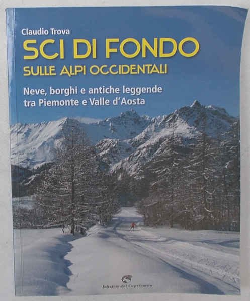Sci di fondo sulle Alpi occidentali. Nevi, borghi e antiche …