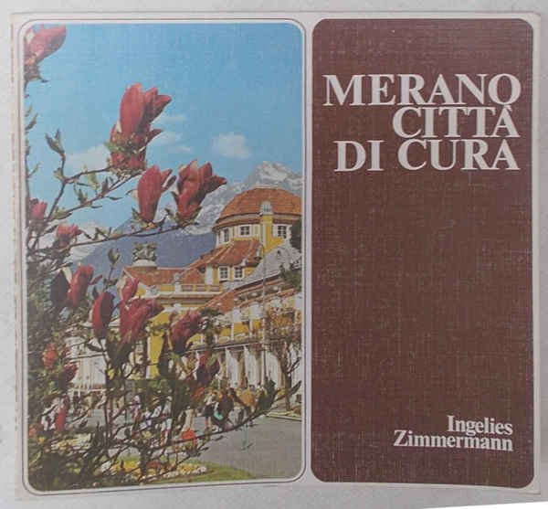 Merano città di cura. 150 anni tra cronaca e storia.