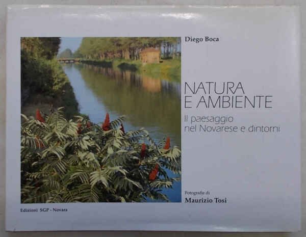 Natura e ambiente. Il paesaggio nel Novarese e dintorni.