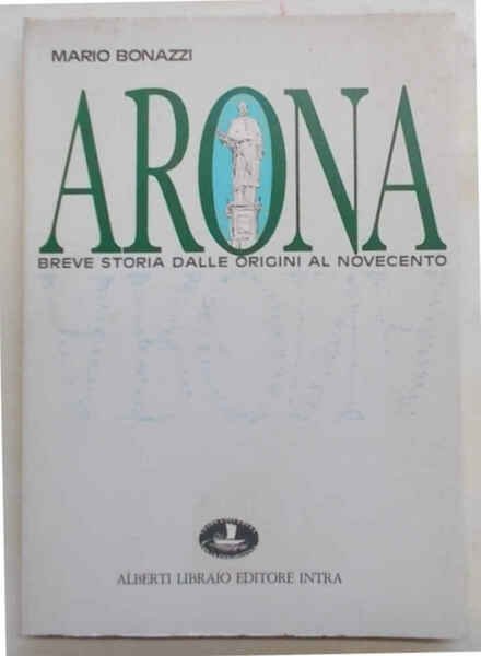 Arona. Breve storia dalle origini al Novecento.